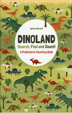 Dinoland: Search, Find, Count: A Prehistoric Counting Book